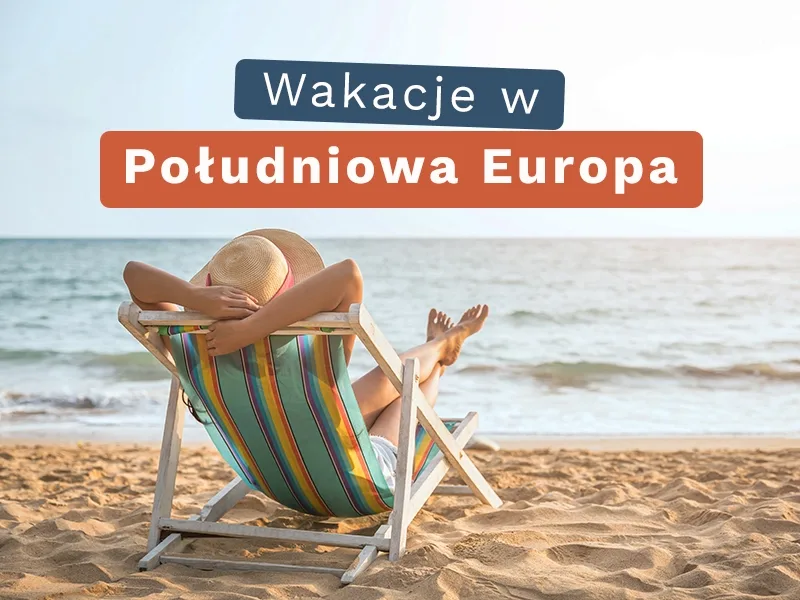 Wakacje w południowej Europie
