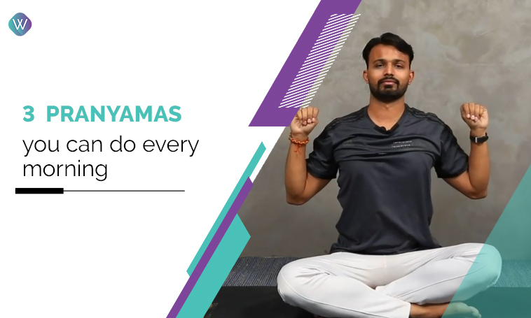 3 Pranayama's you can do every morning