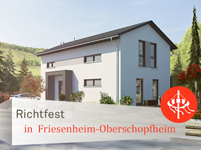 Richtfest in Friesnheim-Oberschopfheim
