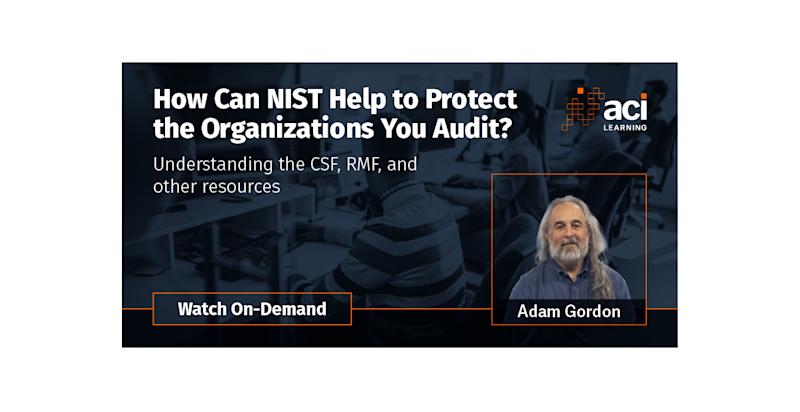 How Can NIST Help to Protect the Organizations You Audit?