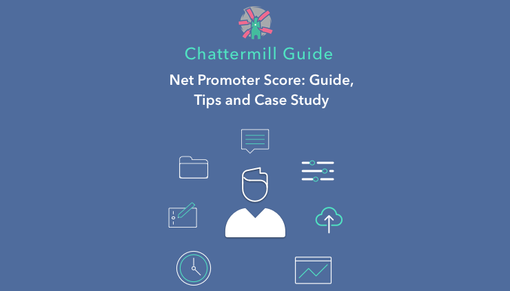 Chattermill Guide: Net Promoter Score: Guide, Tips and Case Study