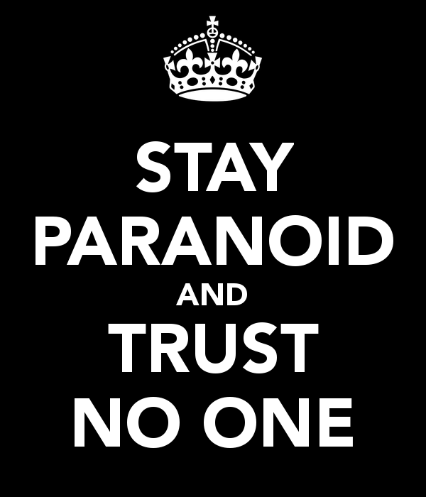 3428685-stay-paranoid-and-trust-no-one