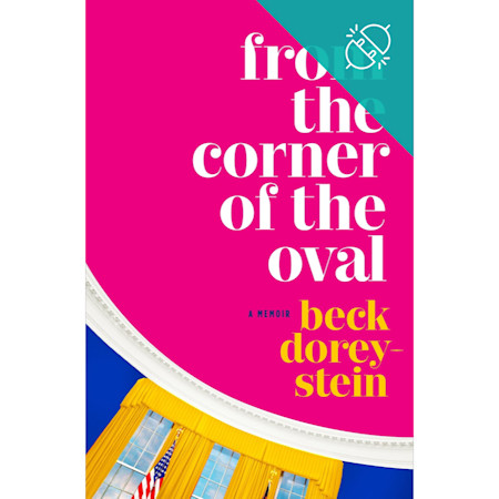 From the Corner of the Oval_Beck Dorey Stein
