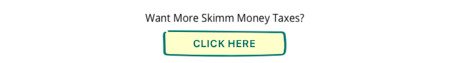 Want More Skimm Money Taxes?