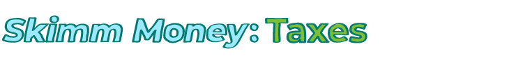 Skimm Money: Taxes