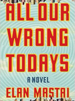 All Our Wrong Todays