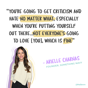 Arielle Charnas with quote: "You're going to get criticism no matter what"