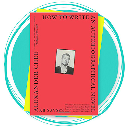 How to Write an Autobiographical Novel Essays Alexander Chee