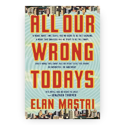 All Our Wrong Todays