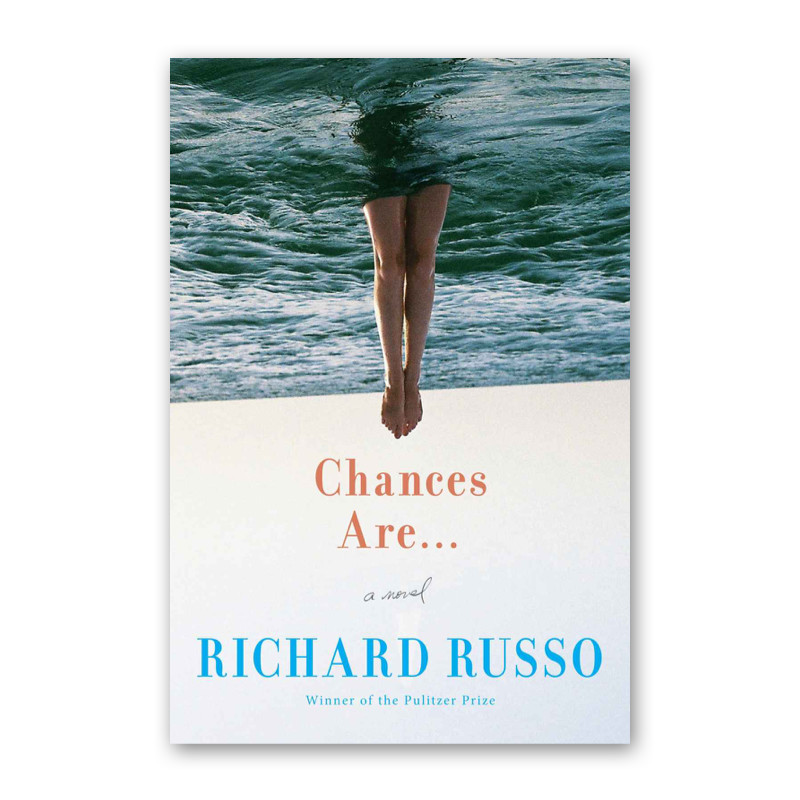 "Chances Are" by Richard Russo