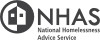The National Homelessness Advice Service (NHAS) provides free expert advice, training and support to professionals working in local authorities, voluntary advice agencies and public authorities in England.