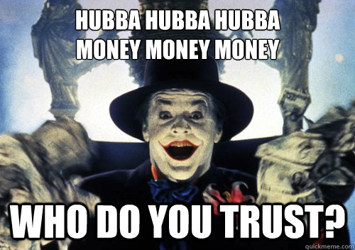 Hubba Hubba Hubba Who Do You Trust Meme