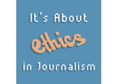 It's About Ethics in Journalism