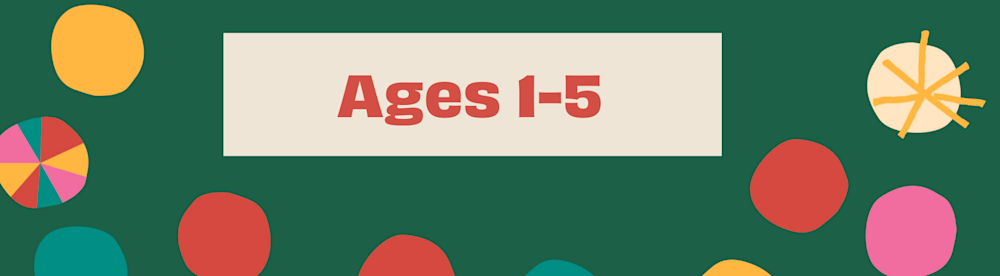 Ages 1-5