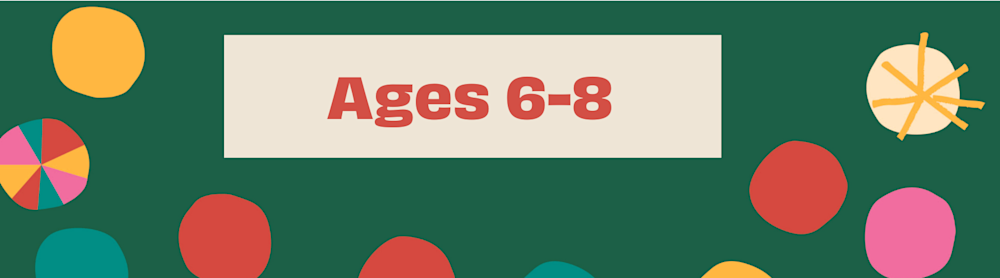 Ages 6-8