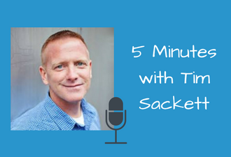 5 minutes with tim sackett