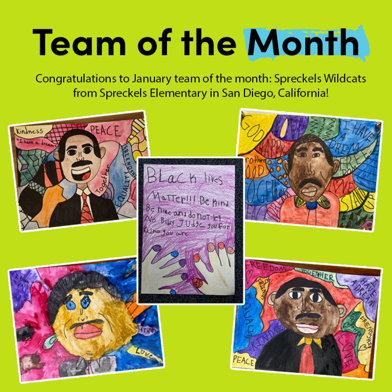 Each month, we showcase a team participating in the World Needs Challenge. For January, we’re shining a light on the Spreckels Wildcats team from San Diego, CA. Check out their awesome MLK-inspired art.