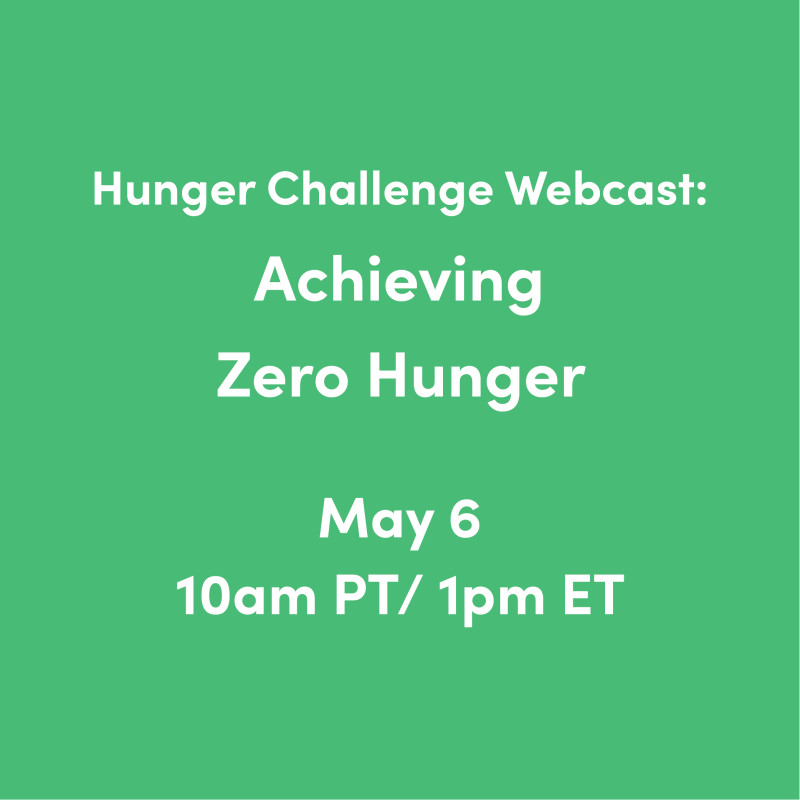 Mark your calendars for our third and final webcast of the year: Why Achieving Zero Hunger is Important Now More Important Than Ever! May 6, 2020, 1pm EST.