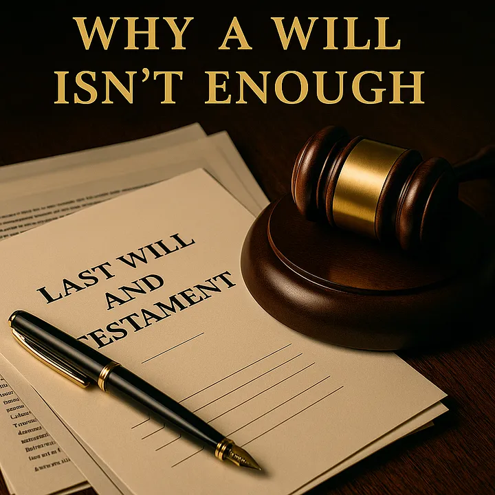Why a Will Isn't Enough: What Happens if You Die Without a Trust?