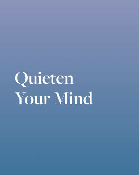 Quieten Your Mind