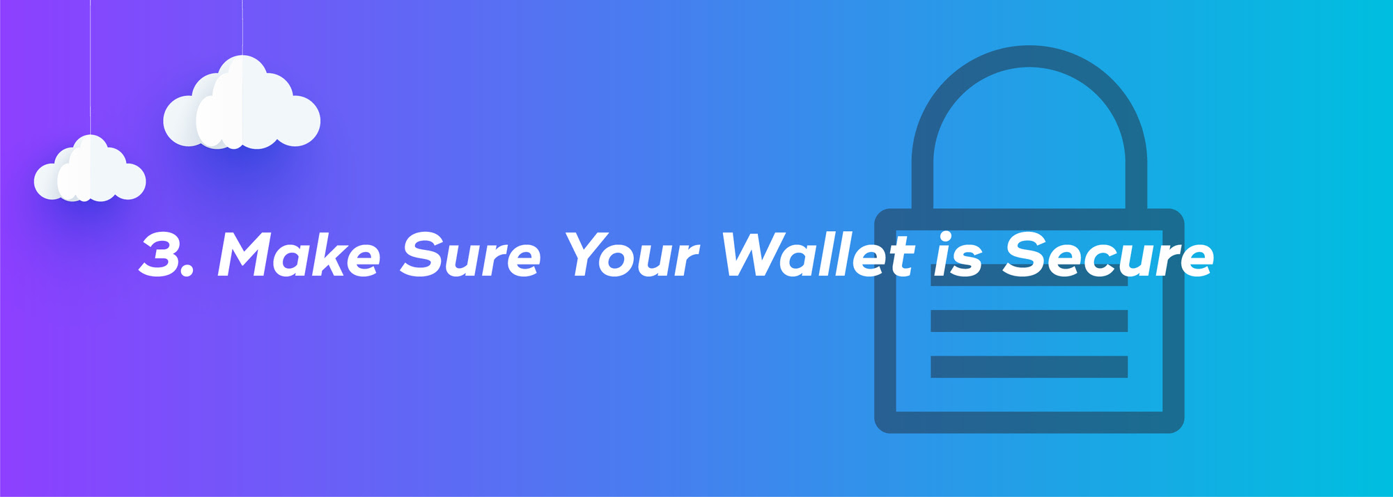 3. Make Sure Your Wallet is Secure