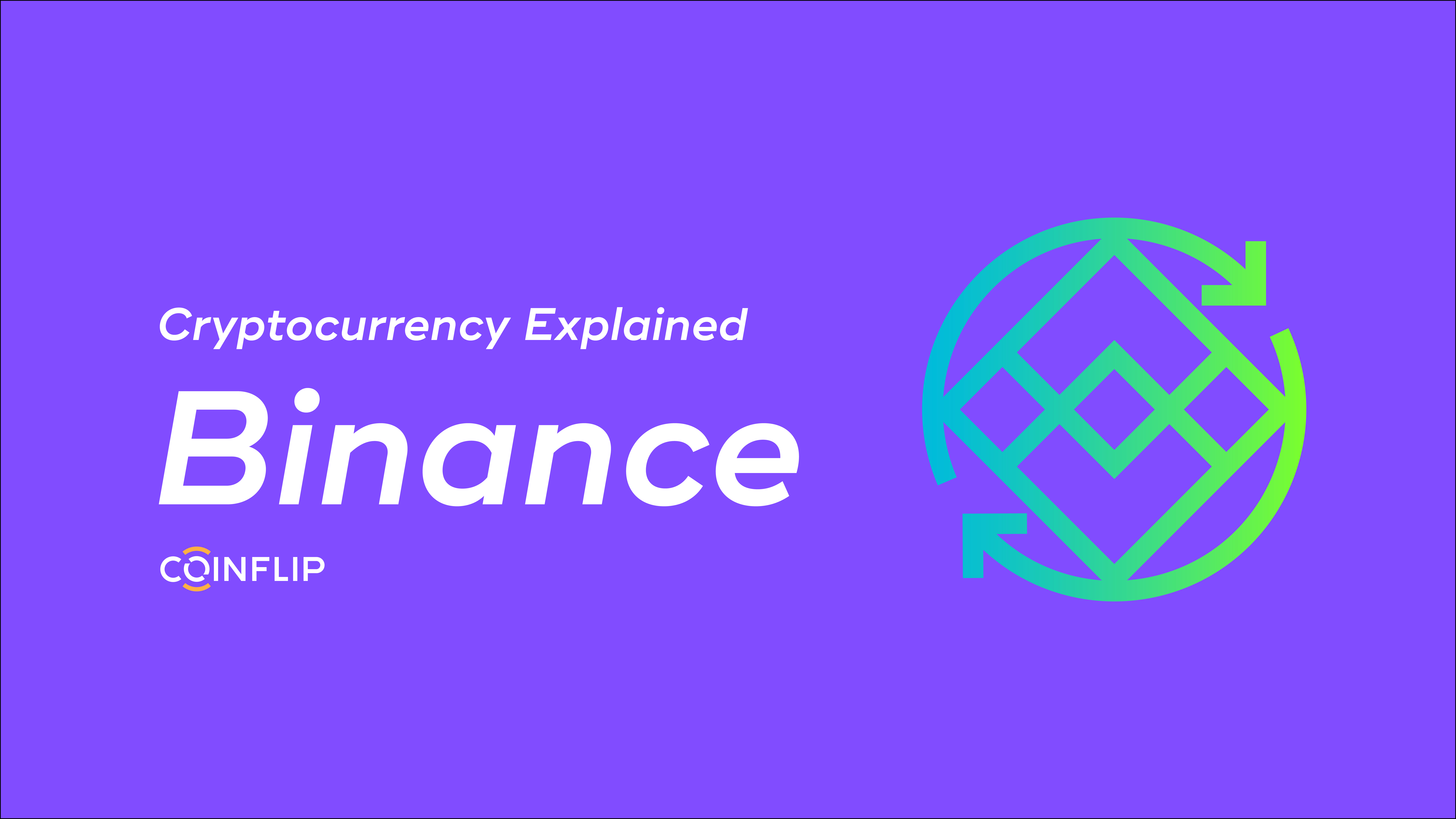 Cover Image for What is Binance? How Can You Buy It? CoinFlip Explains