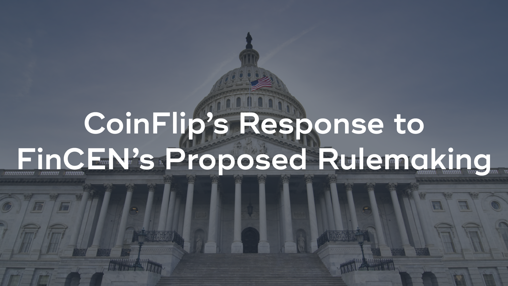 Cover Image for CoinFlip ATM’s Comment Letter Regarding FinCEN’s Proposed Rulemaking