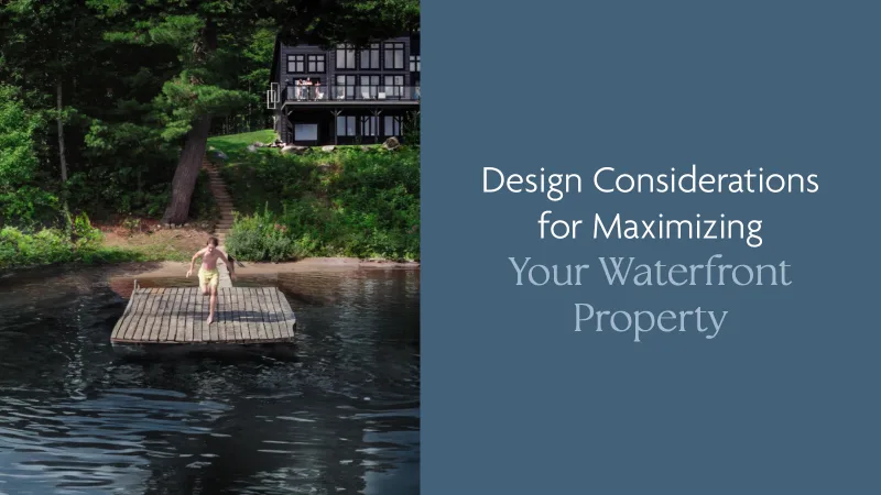 Waterfront property design considerations 