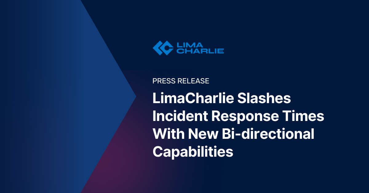LimaCharlie Slashes Incident Response Times With New Bi-directional Capabilities