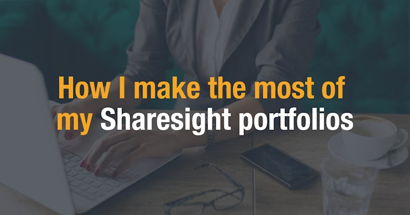How I make the most of my Sharesight portfolios