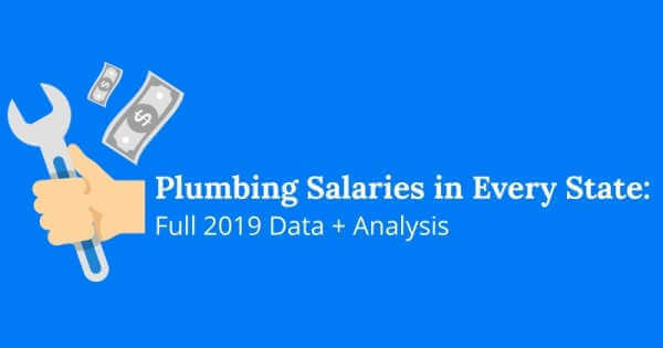 Plumbing salaries in every state 2019 data