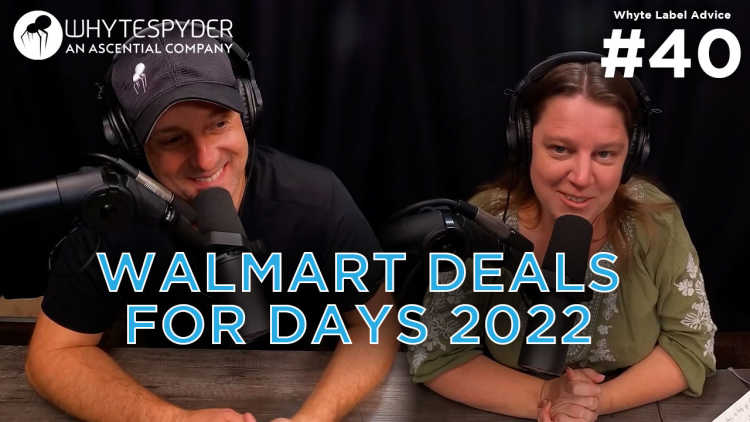 Whyte Label Advice: Walmart Deals for Days 2022
