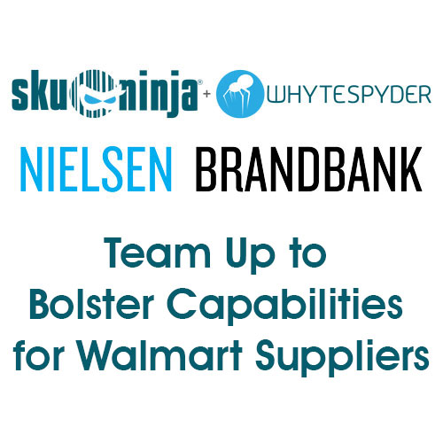 Nielsen Brandbank And SKU Ninja® + WhyteSpyder Team Up To Bolster Rich Media Capabilities For Walmart Suppliers