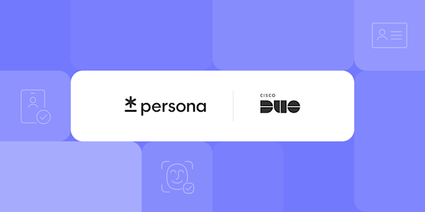 Persona and Cisco Duo collaborate to verify workforce user identities and defend against social engineering attacks
