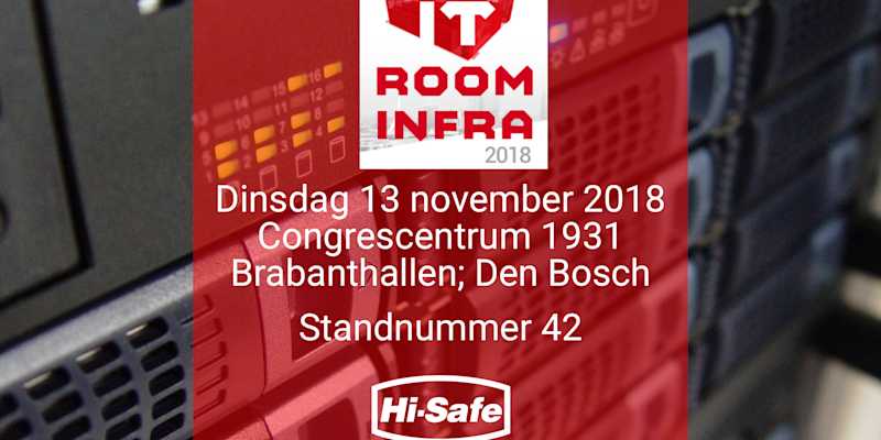 Hi-Safe verwelkomt u op IT Room Infra in Den Bosch