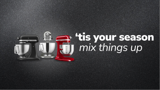 Three KitchenAid® stand mixers beside the text "'tis your season to mix things up"