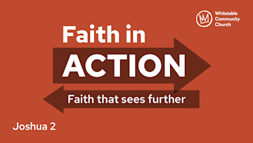 Faith in Action 3 - 'Faith that sees further'