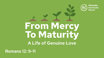 From Mercy to Maturity 4 - 'A Life of Genuine Love'