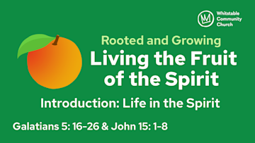 Living the Fruit of the Spirit 1 - 'Introduction: Life in the Spirit'