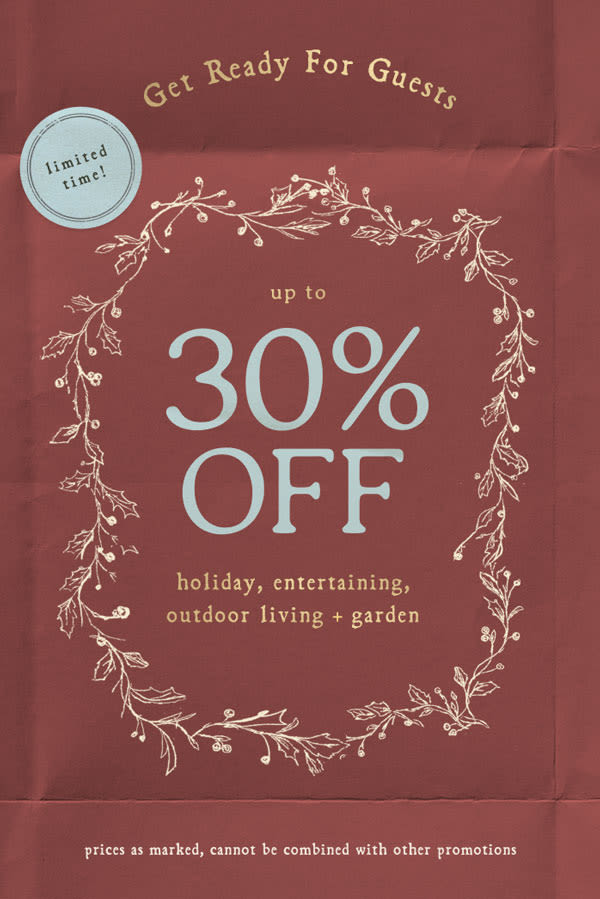 limited time! UP TO 30% OFF Get Ready for Guests >