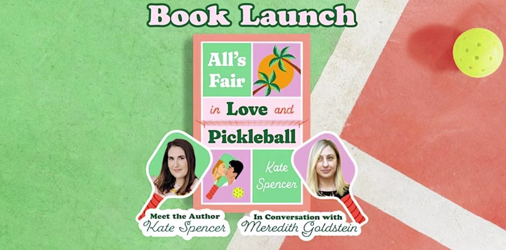 All’s Fair in Love and Pickleball Book Launch with Kate Spencer