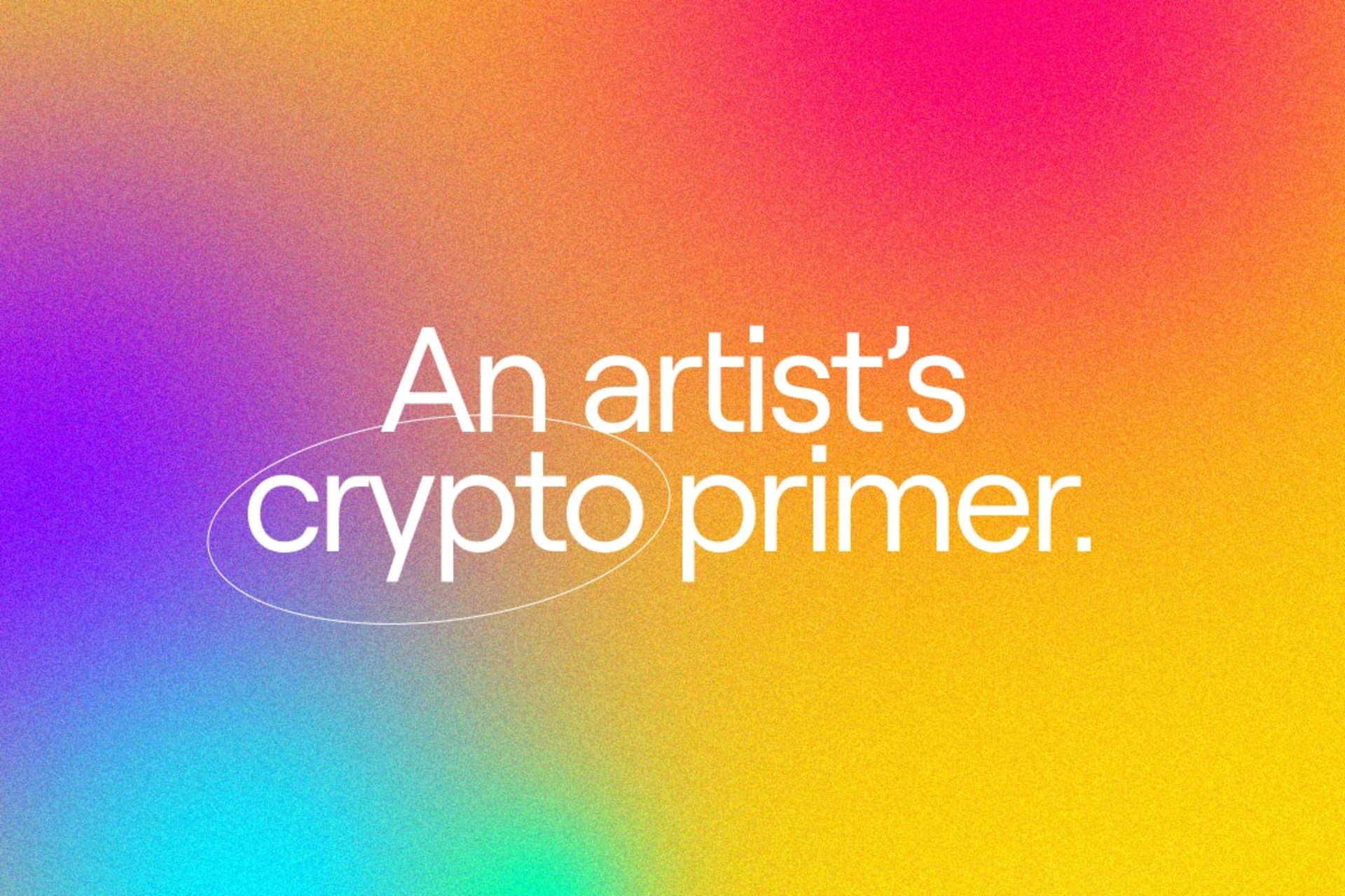 An artist’s crypto primer