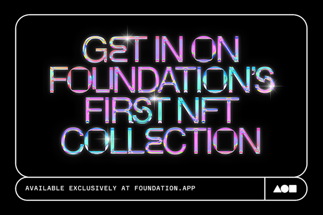Get in on Foundation’s first NFT collection. cover image