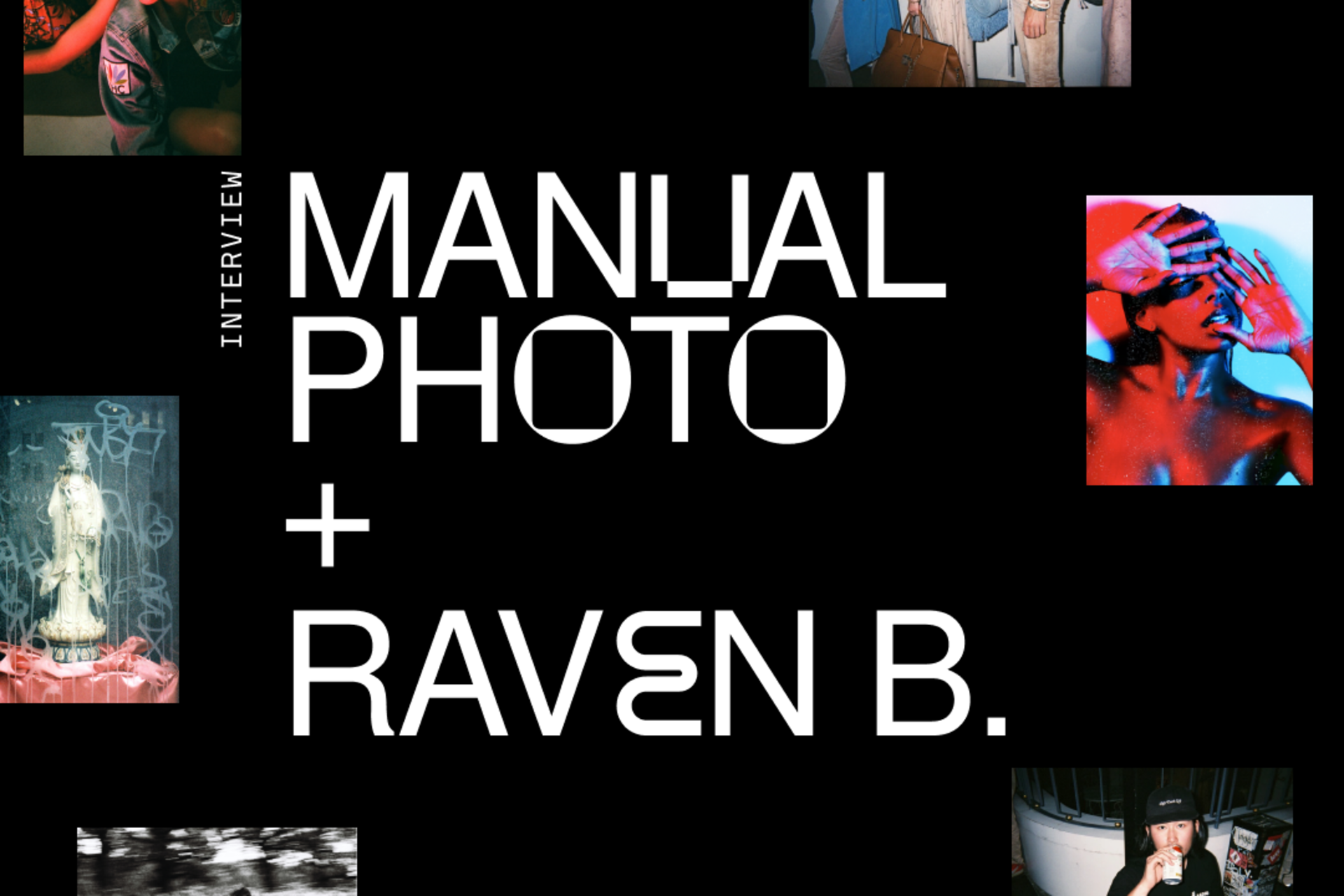 Manual Photo + Raven B. on picturing a whole new world.