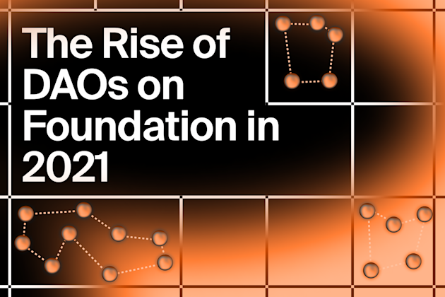 The Rise of DAOs on Foundation in 2021 cover image