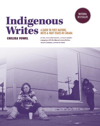 Indigenous Writes: A Guide to First Nations, Métis, and Inuit Issues in Canada cover