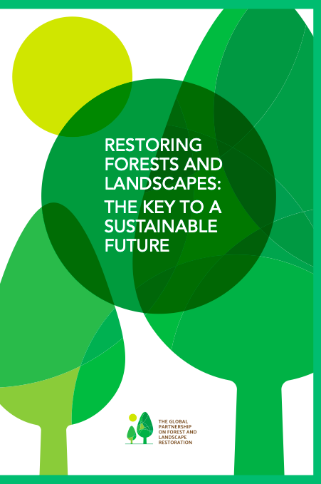 Restoring Forests and Landscapes: The key to a sustainable future cover