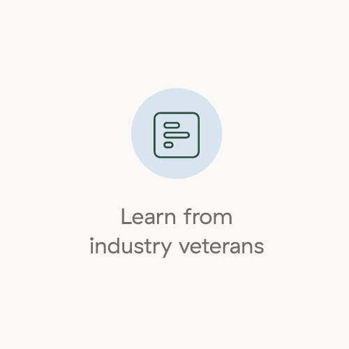 Learn from industry veterans