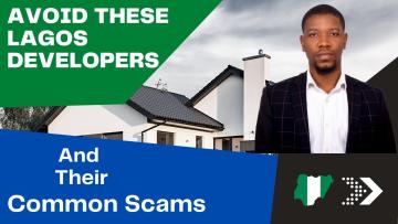 Beware of These Lagos Real Estate Companies & Developers and Their Many Scams