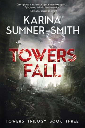 Cover of Towers Fall by Karina Sumner-Smith. Crumbling city with floating tower.